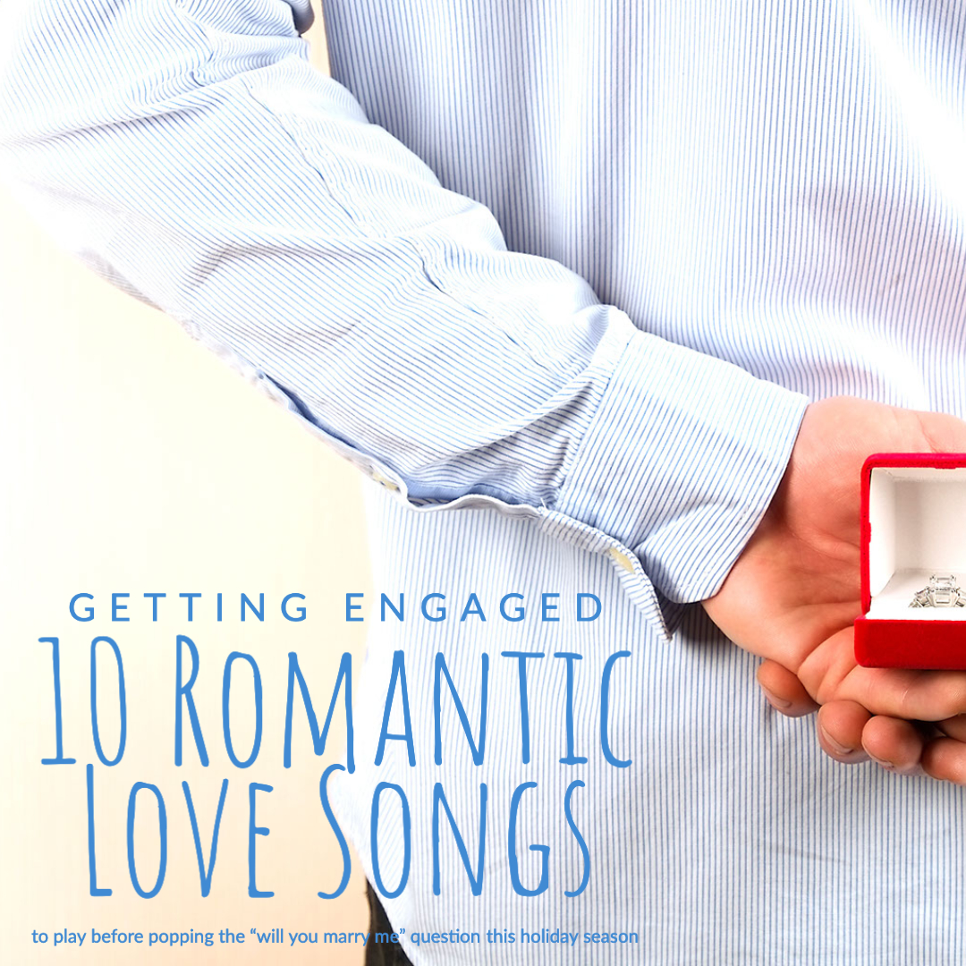 10 Romantic Love Songs to play before popping the 