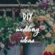 DIY Wedding Ideas