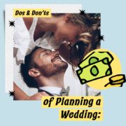 Dos & Don'ts of Planning a Wedding